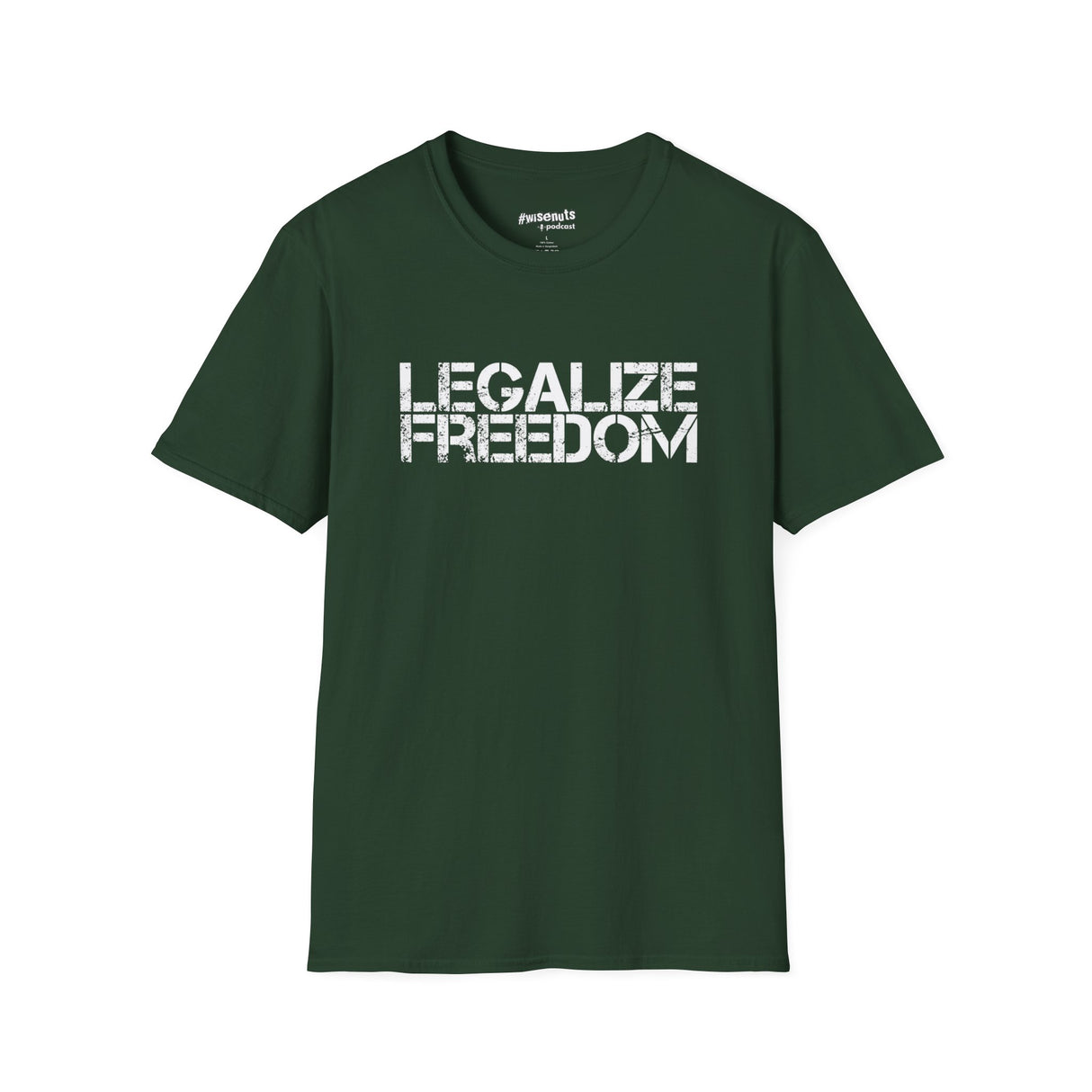 Legalize Freedom T-Shirt – Bold Political Statement Tee - WiseNuts Podcast