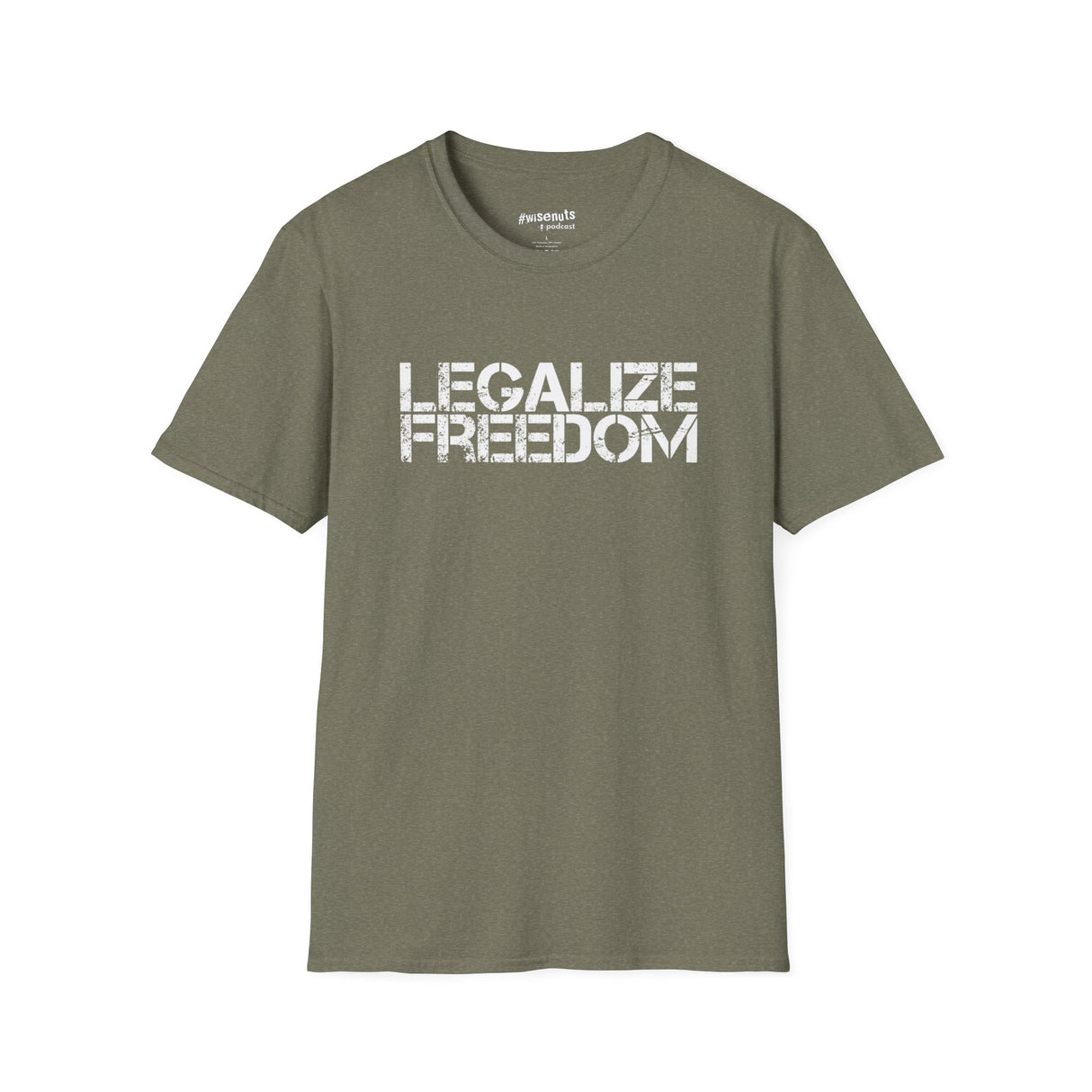Legalize Freedom T-Shirt – Bold Political Statement Tee - WiseNuts Podcast