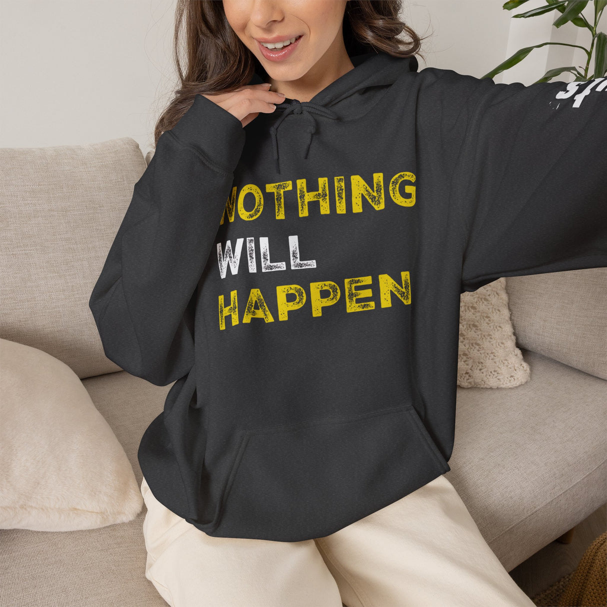 Nothing Will Happen Hoodie | Motivation & Success Mindset Apparel