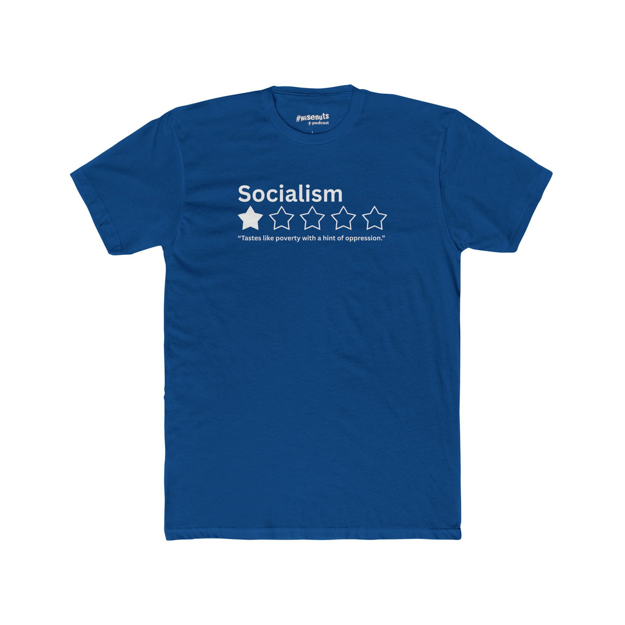Socialism 1-Star T-Shirt – Tastes Like Poverty & Oppression - WiseNuts Podcast