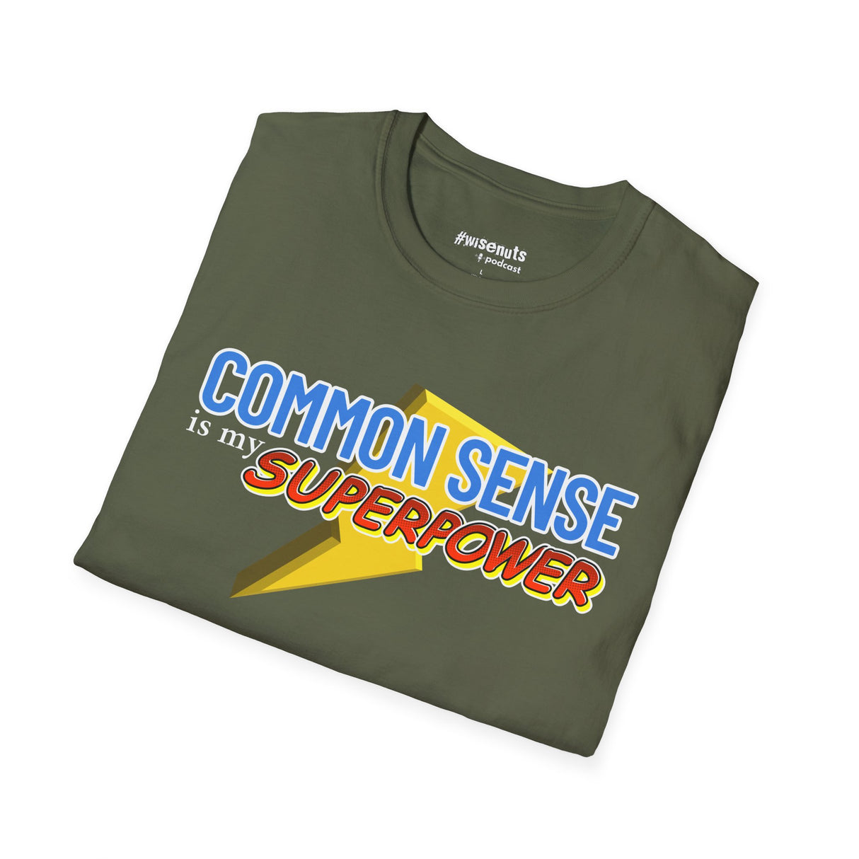Common Sense is My Superpower T-Shirt, Funny Graphic Tee, Gift for Friends, Casual Wear, Unisex Softstyle Tee - WiseNuts Podcast