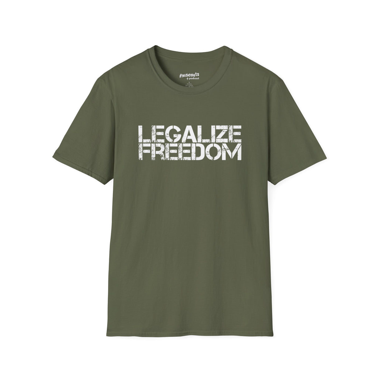 Legalize Freedom T-Shirt – Bold Political Statement Tee - WiseNuts Podcast