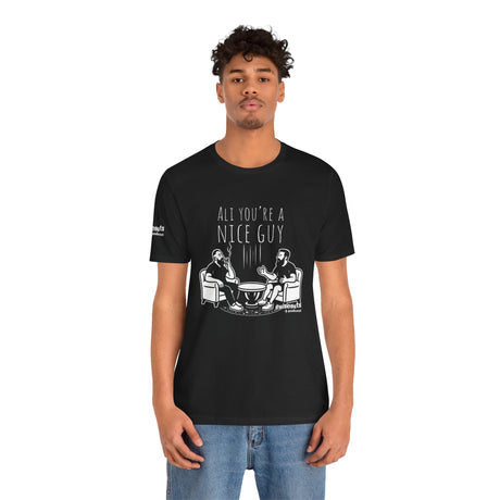 Ali You’re A Nice Guy Graphic T-Shirt – Viral WiseNuts Podcast Scene Tee, Funny Quote Shirt for Men & Women, Soft Cotton Unisex Fit, Meme Merch Gift Idea - WiseNuts Podcast