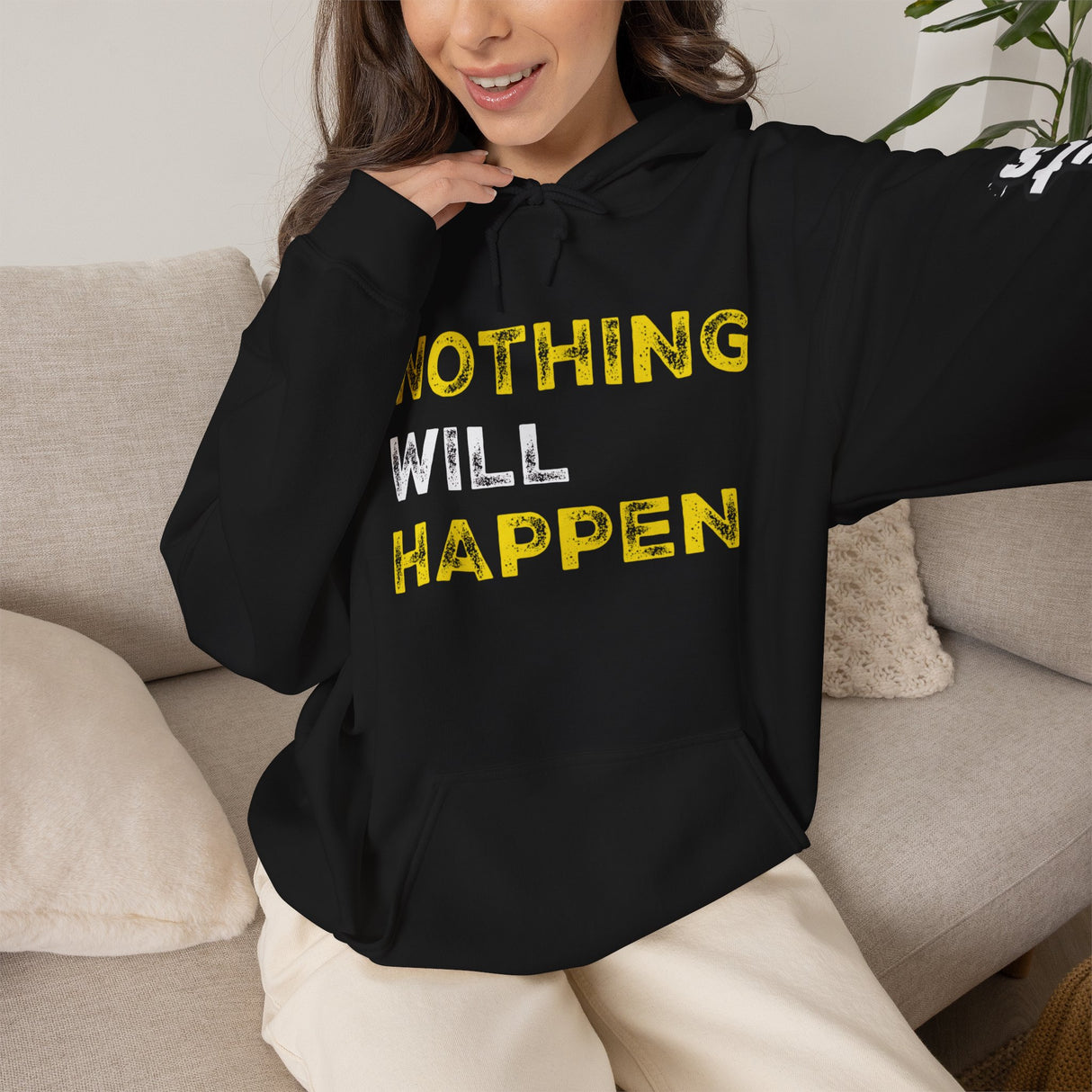 Nothing Will Happen Hoodie | Motivation & Success Mindset Apparel