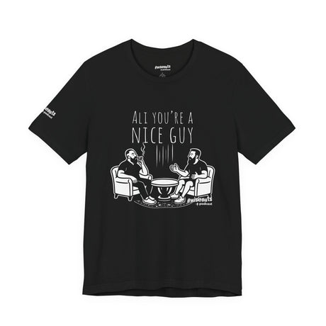Ali You’re A Nice Guy Graphic T-Shirt – Viral WiseNuts Podcast Scene Tee, Funny Quote Shirt for Men & Women, Soft Cotton Unisex Fit, Meme Merch Gift Idea - WiseNuts Podcast