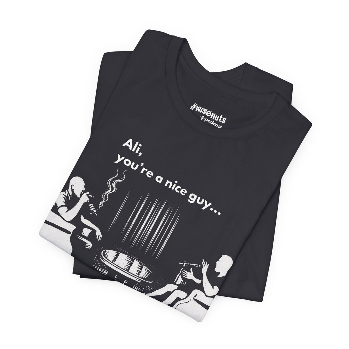 Ali You’re A Nice Guy Minimalist T-Shirt – Clean Typography Quote Tee, Funny Viral Shirt from WiseNuts Podcast, Unisex Cotton Fit for Men & Women - WiseNuts Podcast