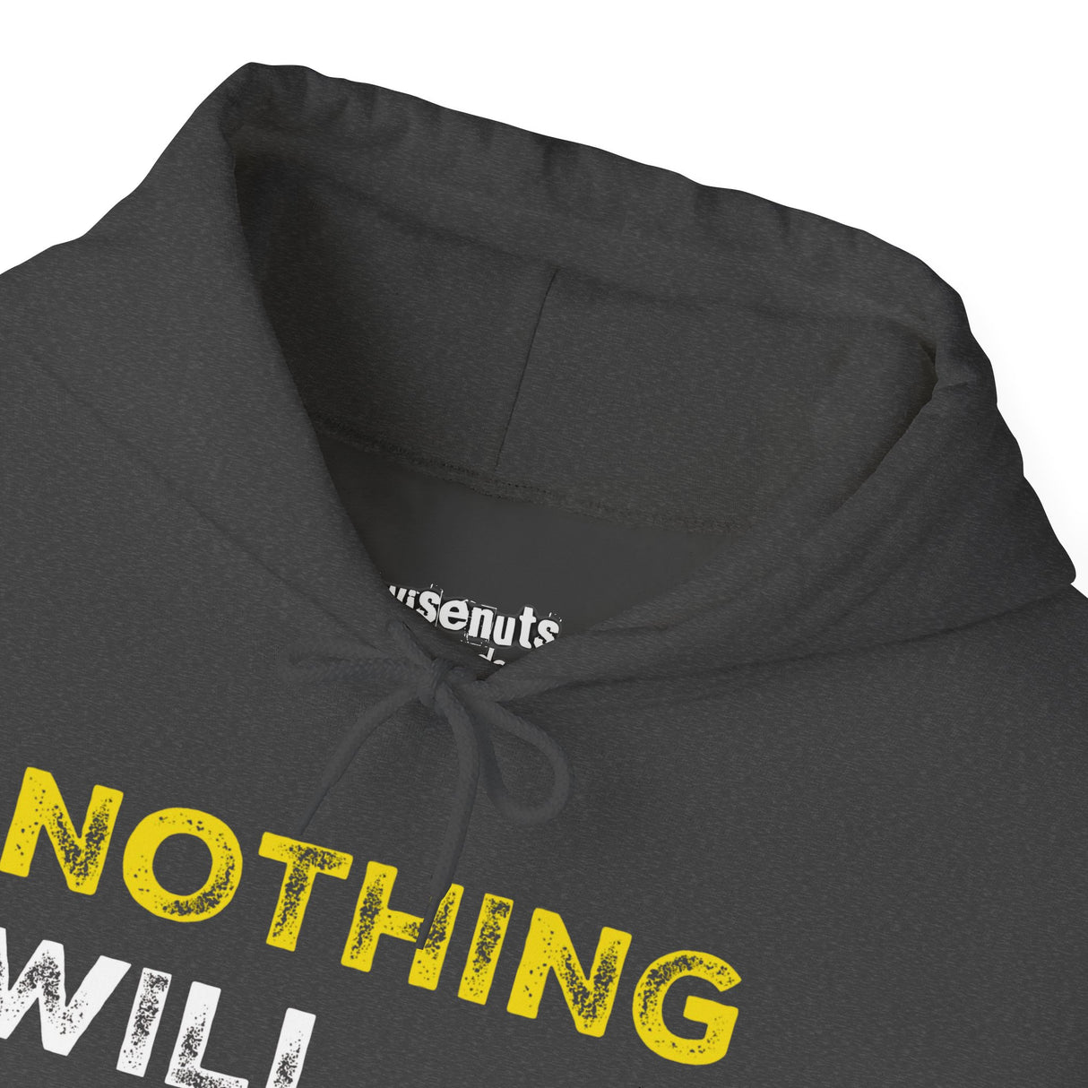 Nothing Will Happen Hoodie | Motivation & Success Mindset Apparel