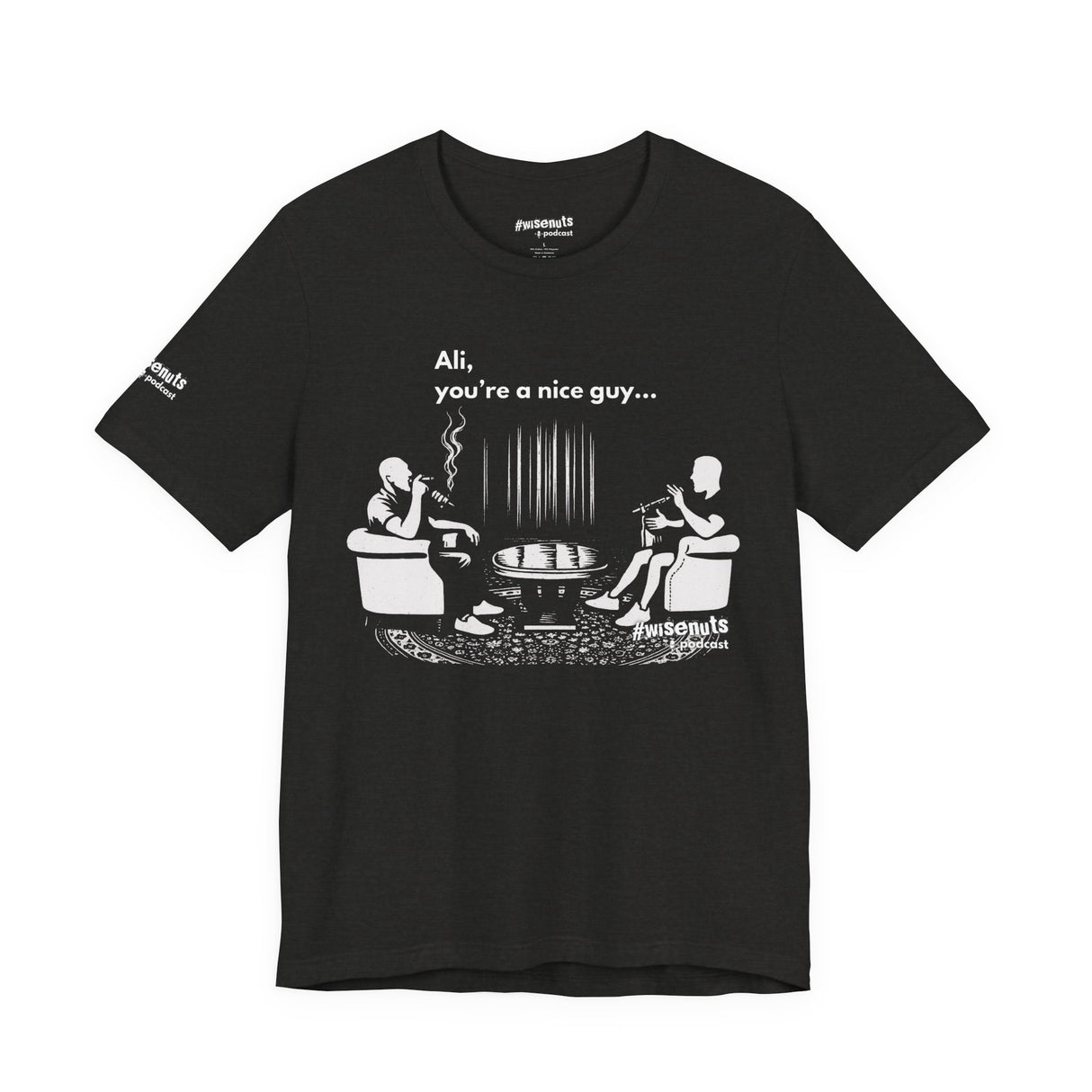 Ali You’re A Nice Guy Minimalist T-Shirt – Clean Typography Quote Tee, Funny Viral Shirt from WiseNuts Podcast, Unisex Cotton Fit for Men & Women - WiseNuts Podcast