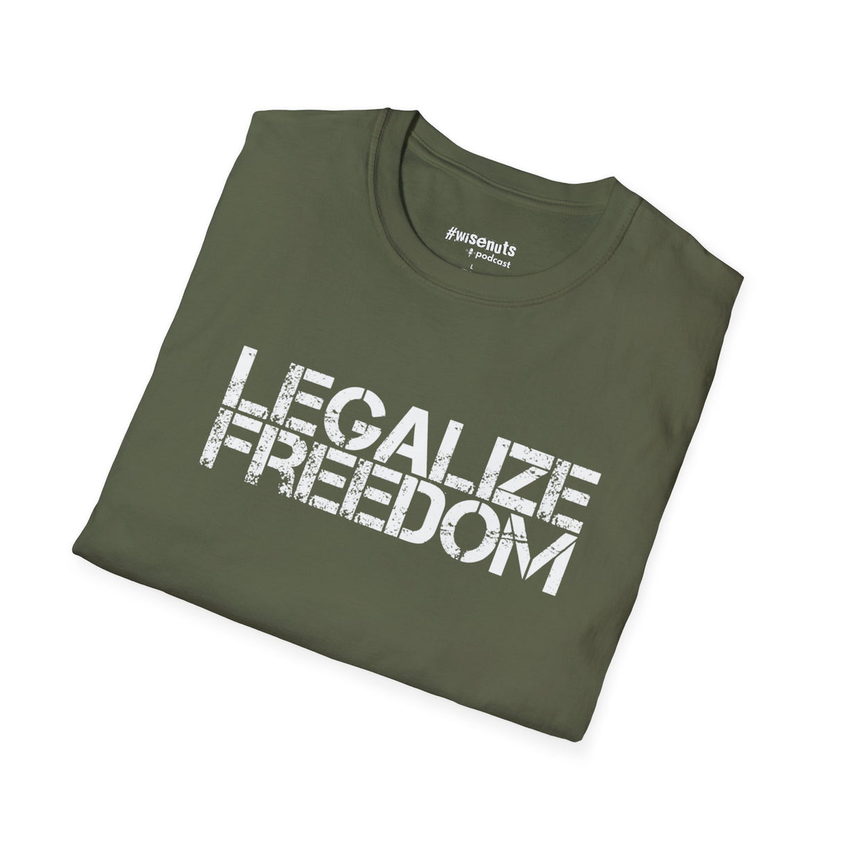 Legalize Freedom T-Shirt – Bold Political Statement Tee - WiseNuts Podcast