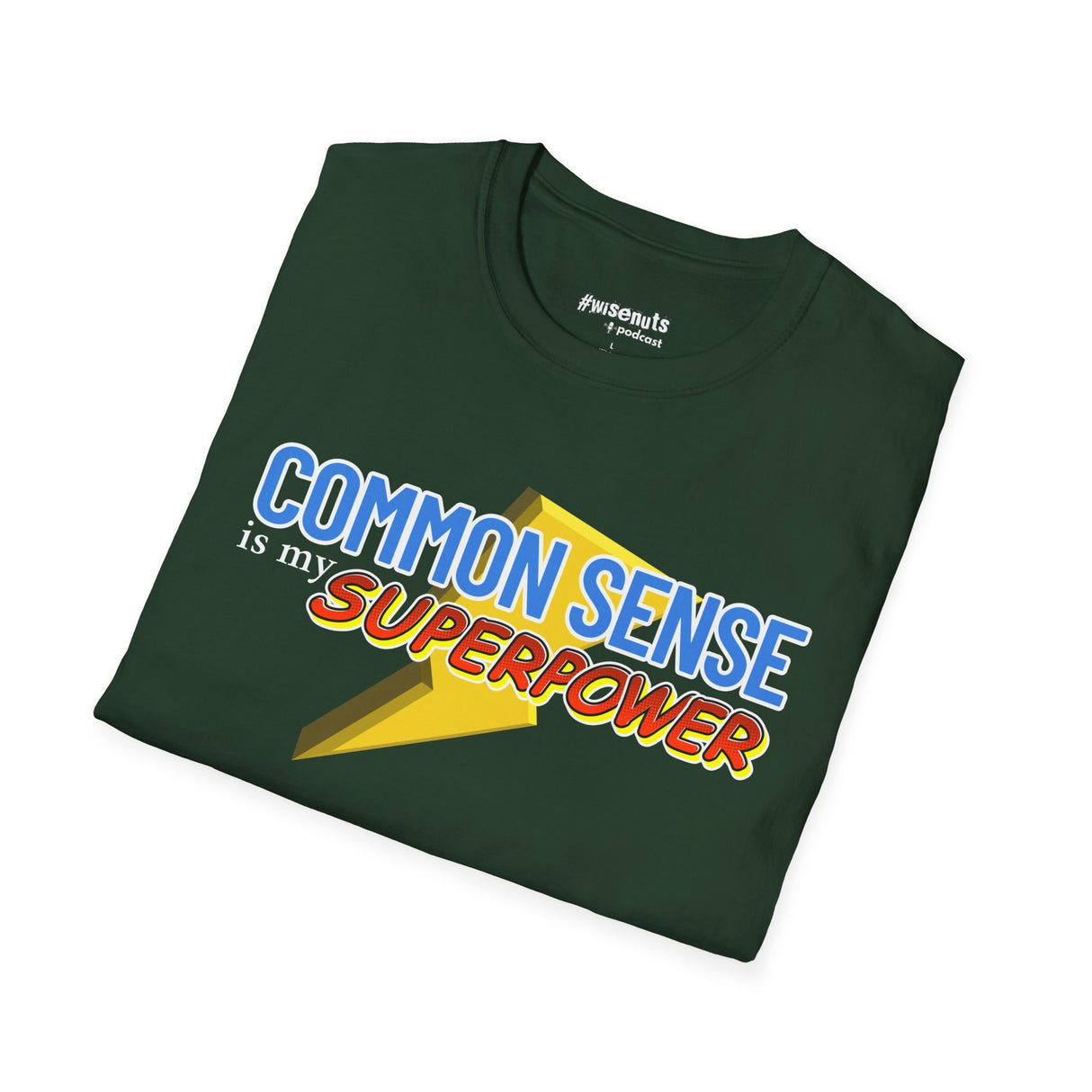 Common Sense is My Superpower T-Shirt, Funny Graphic Tee, Gift for Friends, Casual Wear, Unisex Softstyle Tee - WiseNuts Podcast