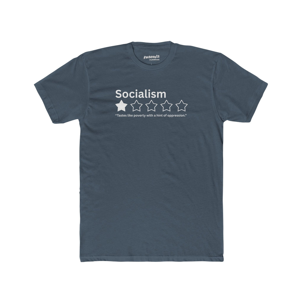Socialism 1-Star T-Shirt – Tastes Like Poverty & Oppression - WiseNuts Podcast