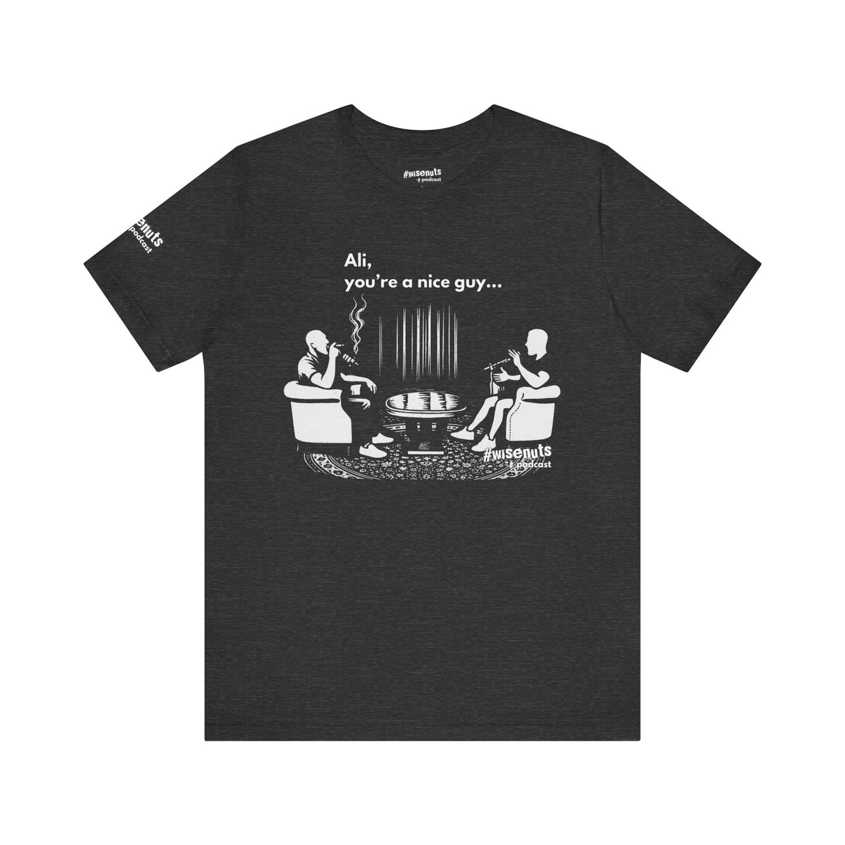 Ali You’re A Nice Guy Minimalist T-Shirt – Clean Typography Quote Tee, Funny Viral Shirt from WiseNuts Podcast, Unisex Cotton Fit for Men & Women - WiseNuts Podcast