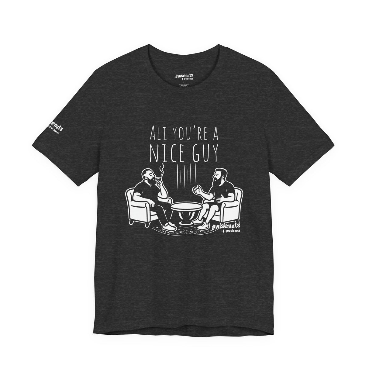Ali You’re A Nice Guy Graphic T-Shirt – Viral WiseNuts Podcast Scene Tee, Funny Quote Shirt for Men & Women, Soft Cotton Unisex Fit, Meme Merch Gift Idea