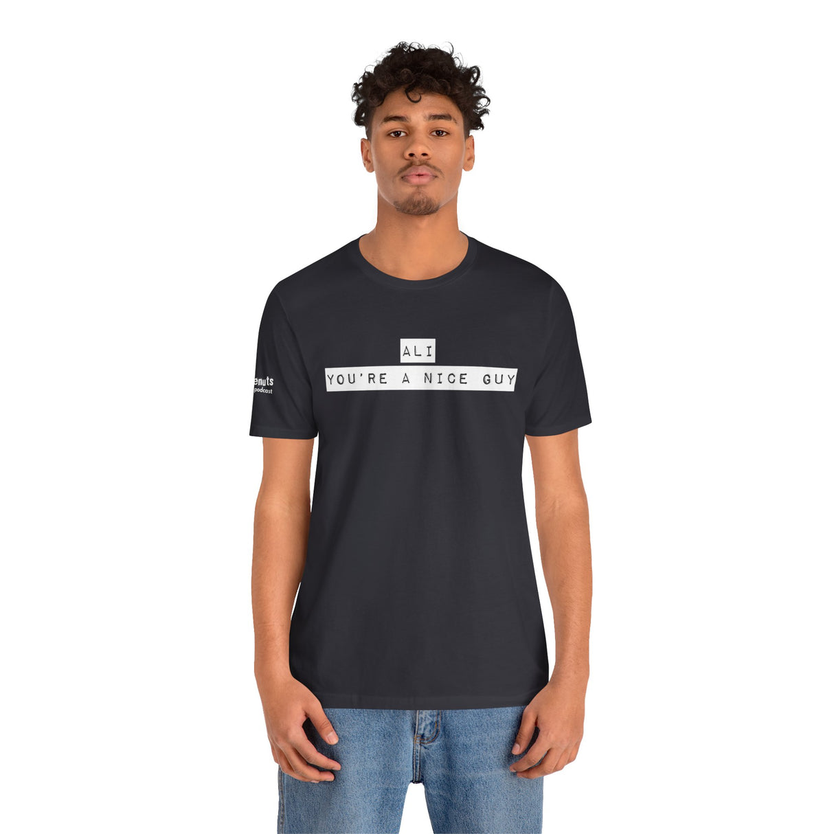 Ali You’re A Nice Guy T-Shirt – Funny Viral Quote Tee, Unisex Soft Cotton Crewneck, WiseNuts Podcast Merch, Hilarious Gift Idea for Men & Women