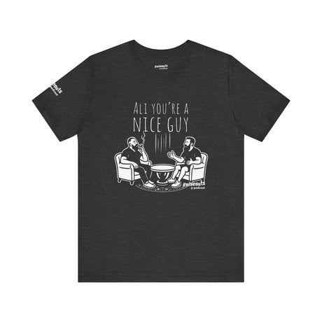 Ali You’re A Nice Guy Graphic T-Shirt – Viral WiseNuts Podcast Scene Tee, Funny Quote Shirt for Men & Women, Soft Cotton Unisex Fit, Meme Merch Gift Idea - WiseNuts Podcast