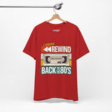 I Wanna Rewind Back to the 80's T-Shirt | Retro VHS Tee