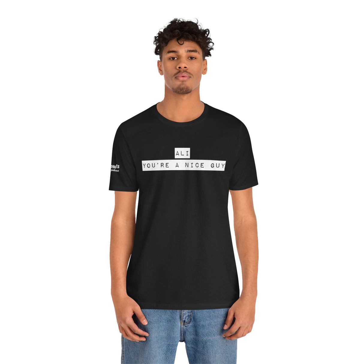 Ali You’re A Nice Guy T-Shirt – Funny Viral Quote Tee, Unisex Soft Cotton Crewneck, WiseNuts Podcast Merch, Hilarious Gift Idea for Men & Women - WiseNuts Podcast