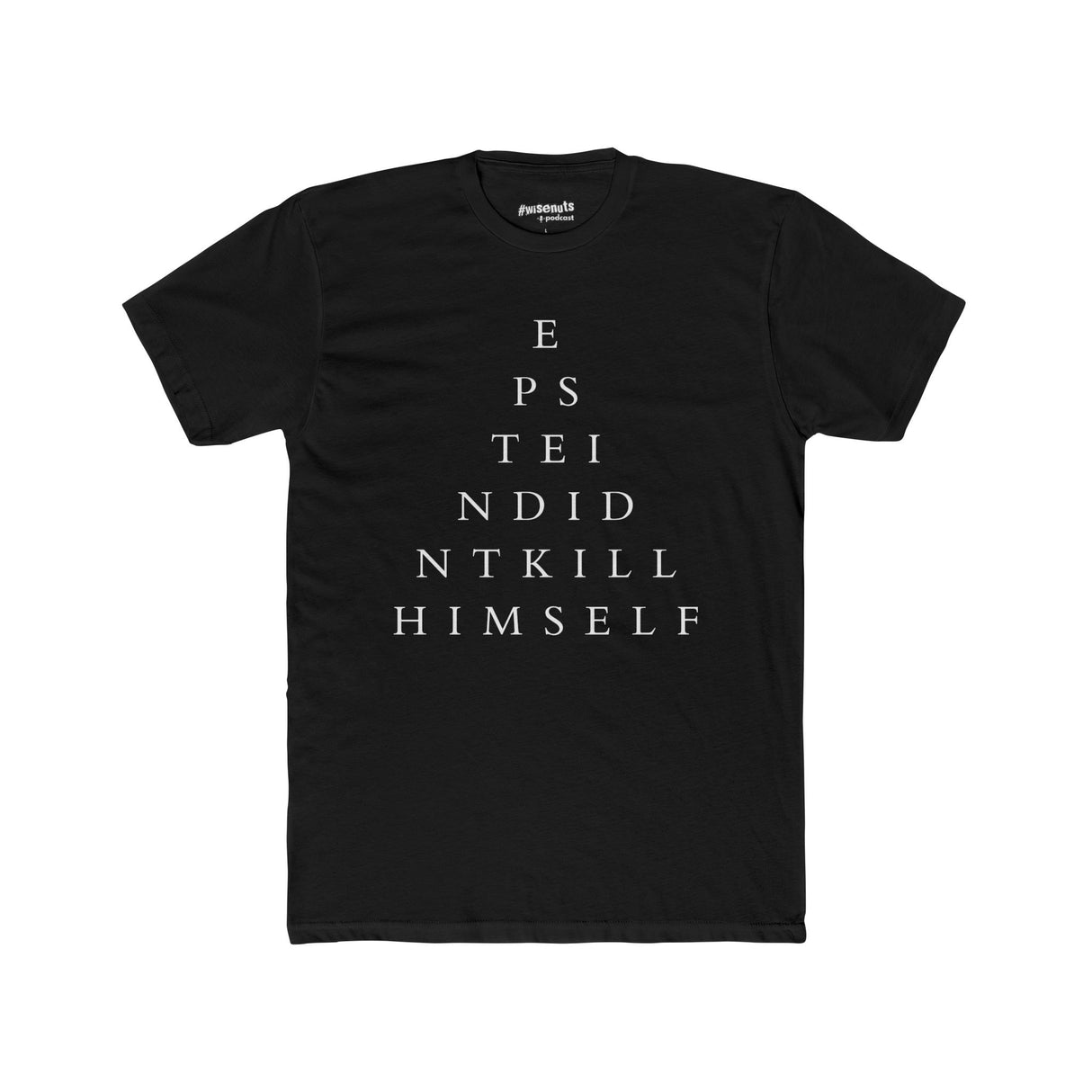 Epstein Didn’t Kill Himself Eye Chart T-Shirt – Funny EYE TEST Parody Tee, Bold Conspiracy Statement Shirt for Men & Women