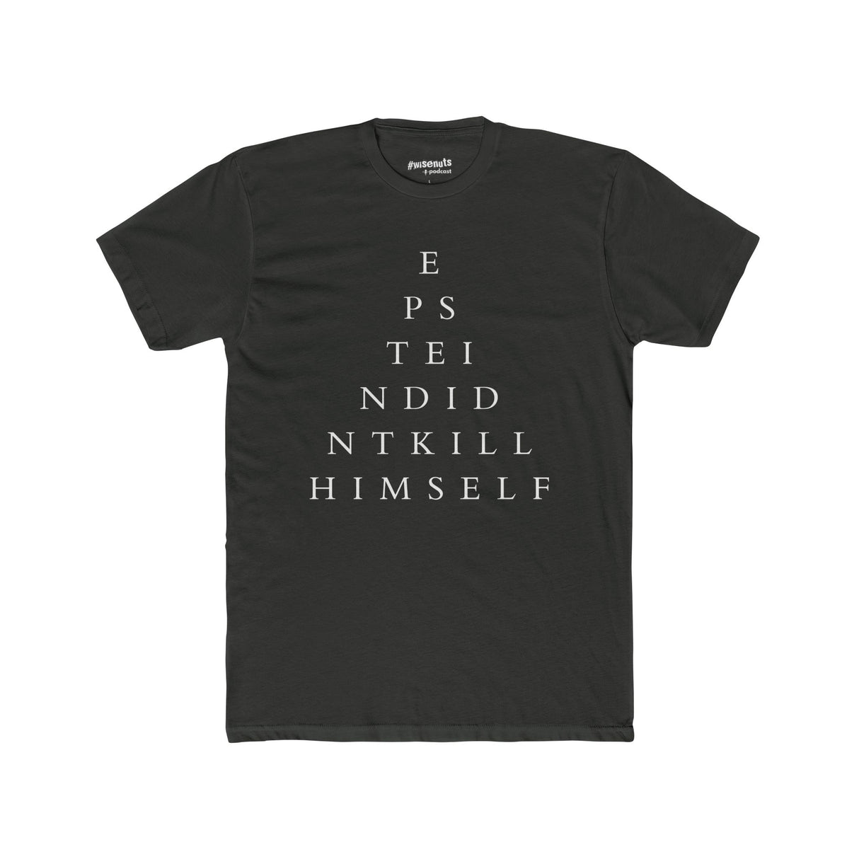 Epstein Didn’t Kill Himself Eye Chart T-Shirt – Funny EYE TEST Parody Tee, Bold Conspiracy Statement Shirt for Men & Women