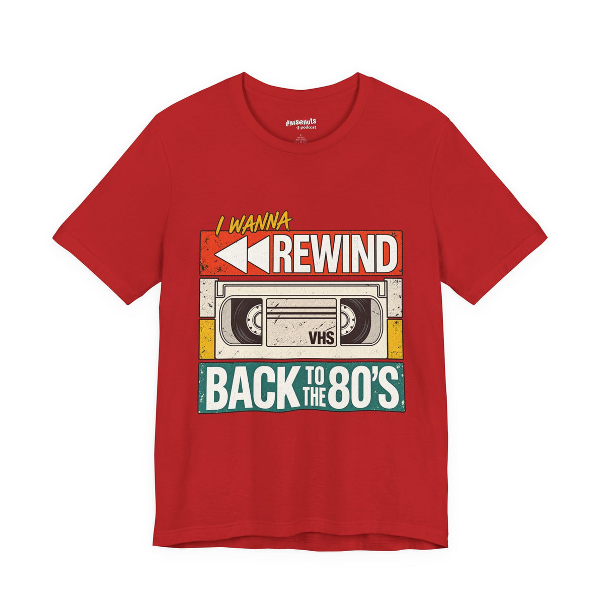 I Wanna Rewind Back to the 80's T-Shirt | Retro VHS Tee