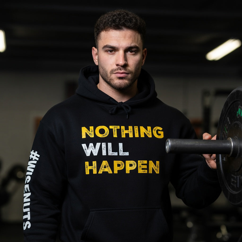 Nothing Will Happen Hoodie | Motivation & Success Mindset Apparel