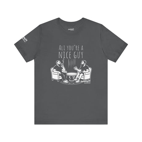 Ali You’re A Nice Guy Graphic T-Shirt – Viral WiseNuts Podcast Scene Tee, Funny Quote Shirt for Men & Women, Soft Cotton Unisex Fit, Meme Merch Gift Idea - WiseNuts Podcast