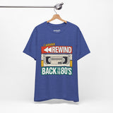 I Wanna Rewind Back to the 80's T-Shirt | Retro VHS Tee