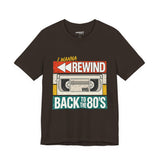 I Wanna Rewind Back to the 80's T-Shirt | Retro VHS Tee