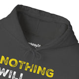 Nothing Will Happen Hoodie | Motivation & Success Mindset Apparel