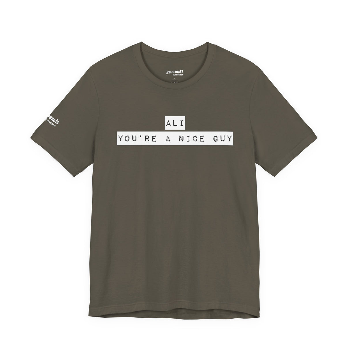 Ali You’re A Nice Guy T-Shirt – Funny Viral Quote Tee, Unisex Soft Cotton Crewneck, WiseNuts Podcast Merch, Hilarious Gift Idea for Men & Women - WiseNuts Podcast