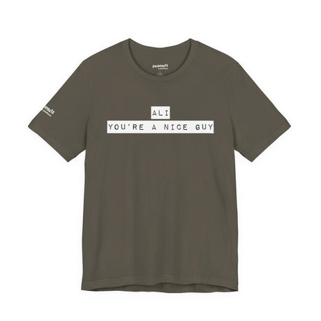 Ali You’re A Nice Guy T-Shirt – Funny Viral Quote Tee, Unisex Soft Cotton Crewneck, WiseNuts Podcast Merch, Hilarious Gift Idea for Men & Women - WiseNuts Podcast