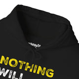 Nothing Will Happen Hoodie | Motivation & Success Mindset Apparel