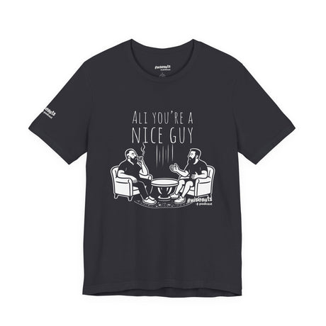 Ali You’re A Nice Guy Graphic T-Shirt – Viral WiseNuts Podcast Scene Tee, Funny Quote Shirt for Men & Women, Soft Cotton Unisex Fit, Meme Merch Gift Idea - WiseNuts Podcast