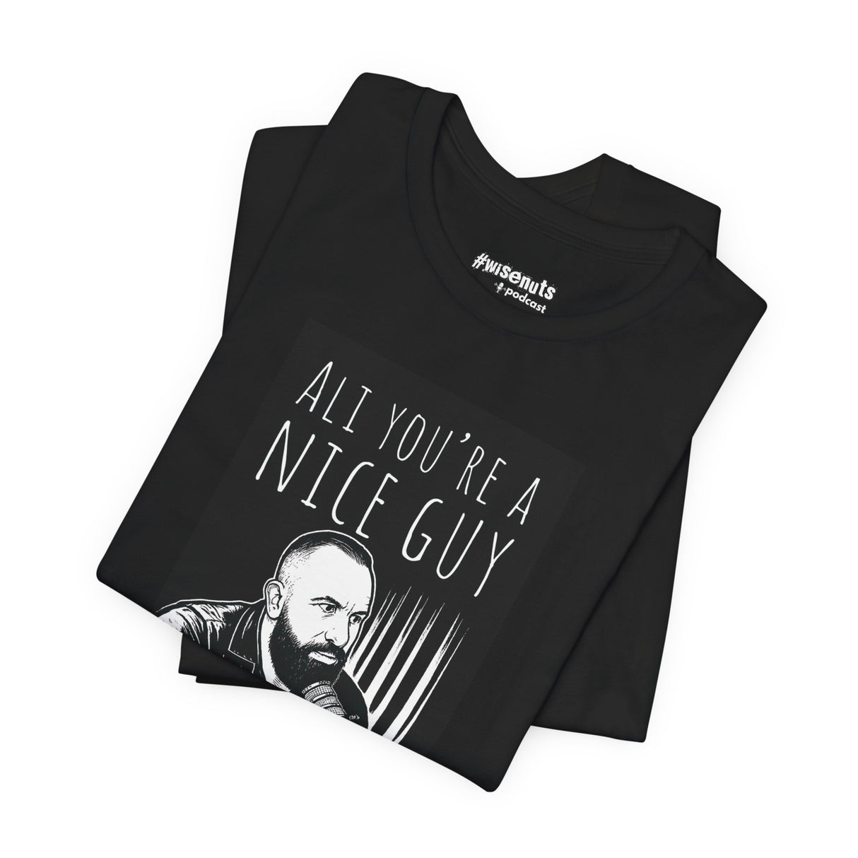 Ali You’re a Nice Guy Shirt | WiseNuts Podcast Meme Merch