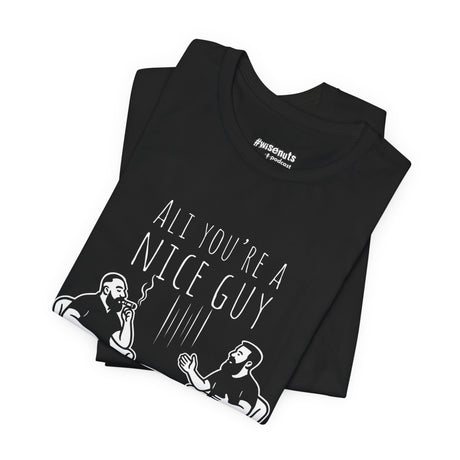 Ali You’re A Nice Guy Graphic T-Shirt – Viral WiseNuts Podcast Scene Tee, Funny Quote Shirt for Men & Women, Soft Cotton Unisex Fit, Meme Merch Gift Idea - WiseNuts Podcast